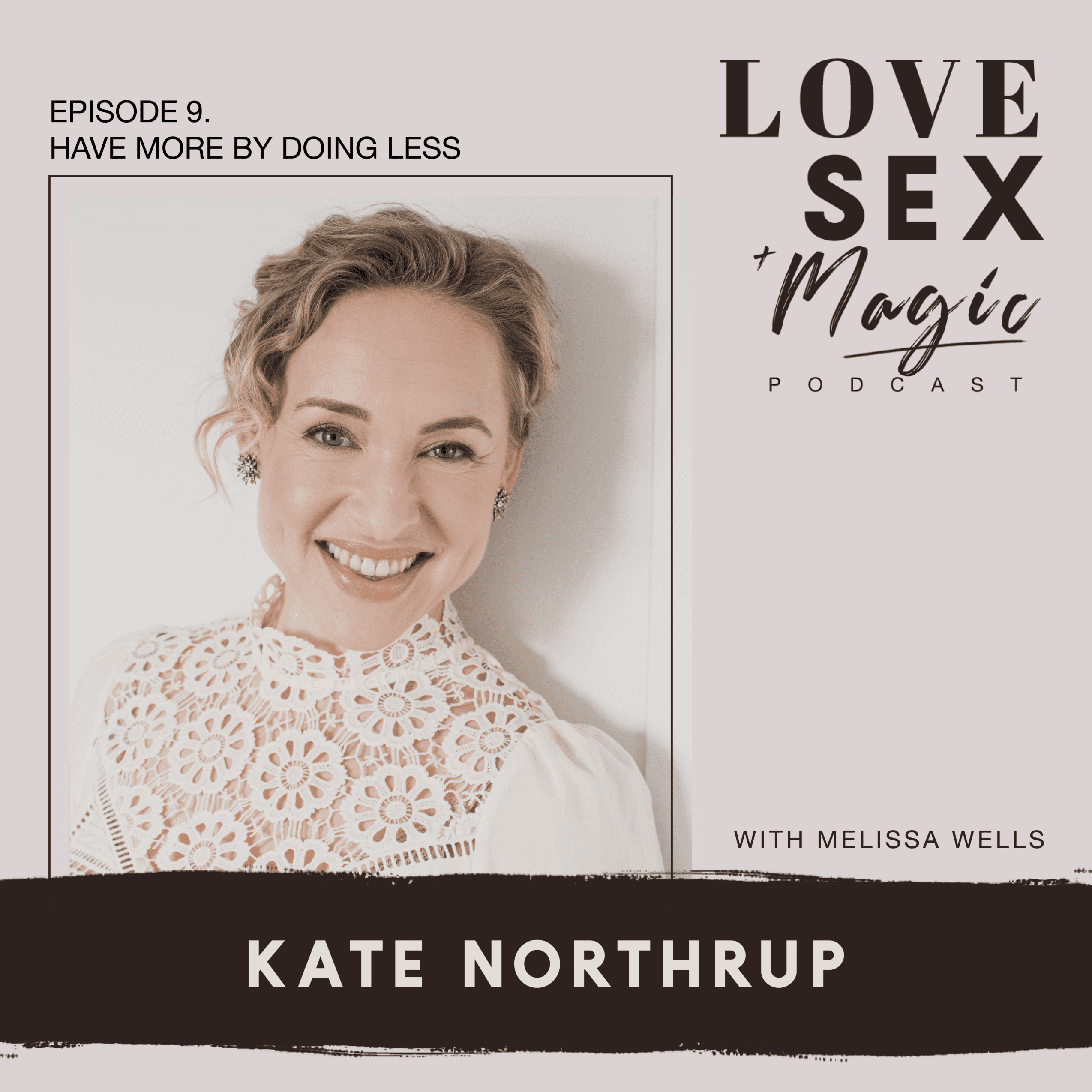 Have More By Doing Less with Kate Northrup - Mel Wells