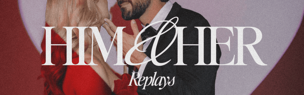 Her and Him Replay